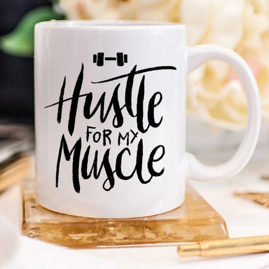 Weight Lifting Coffee Mug, Hustle For The Muscle,