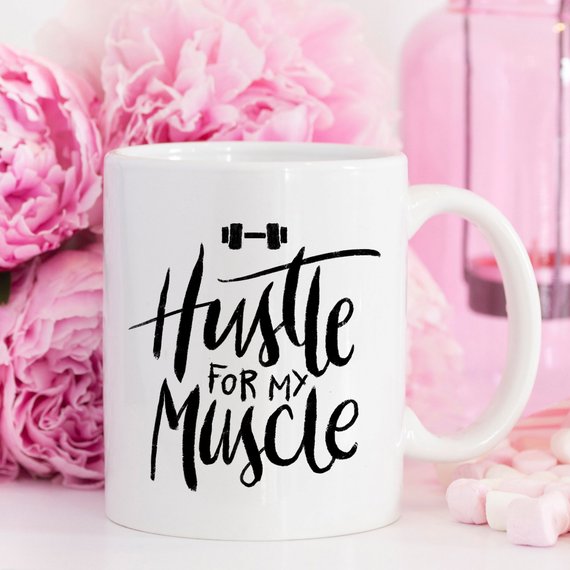 Weight Lifting Coffee Mug, Hustle For The Muscle,