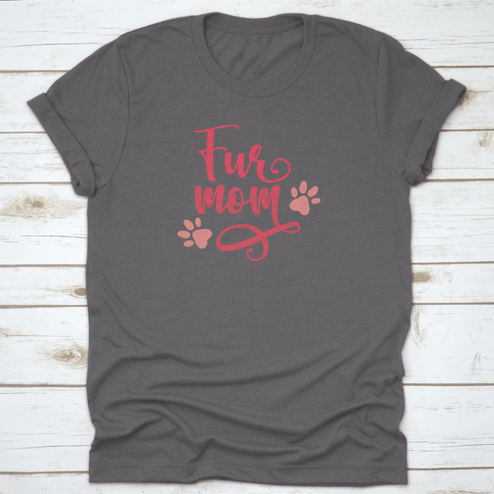 "Fur Mom" With Paw Prints Cute Design For Animal Fur Lover T-Shirts