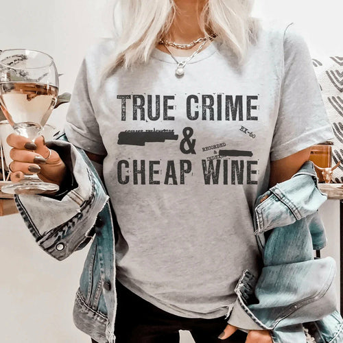 True Crime & Cheap Wine Tee