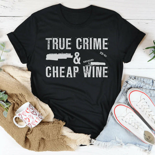 True Crime & Cheap Wine Tee